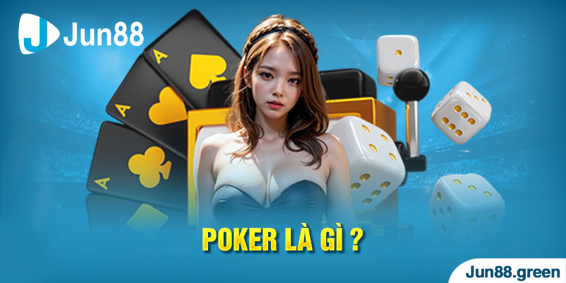 Đôi nét về tựa game casino nổi tiếng bậc nhất Poker