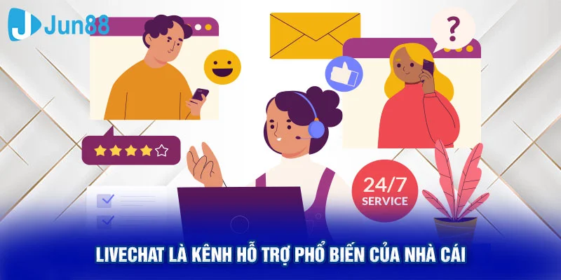 Livechat là kênh hỗ trợ phổ biến của nhà cái